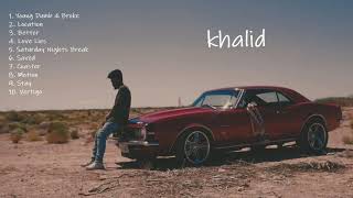 My Top 10 Songs of Khalid