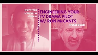 Engineering Your TV Drama Pilot w/ Ron McCants