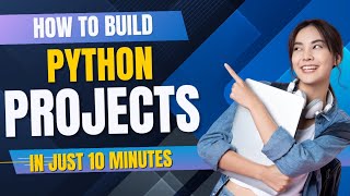 Build 5 Easy Python Projects in 10 Minutes [For Beginners]