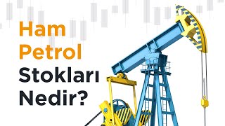 Ham Petrol Stokları Nedir? | AMarkets