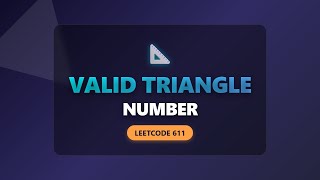 Valid Triangle Number - LeetCode 611 Solution Explained