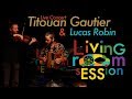 Living Room sESSion : Titouan Gautier Live Concert