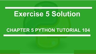Exercise 5 Solution : Python tutorial 104