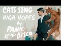 Cats Sing High Hopes by Panic! At The Disco | Cats Singing Song