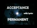 Acceptance - Permanent with lyrics