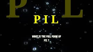 Full Form of PIL || What is the full Form of PIL.