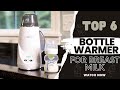 Best Bottle Warmer for Breast Milk [Top 6 Reviews in 2023]