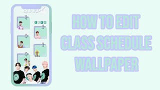 How to make / edit class schedule wallpaper | ibis paint tutorial | ft TXT
