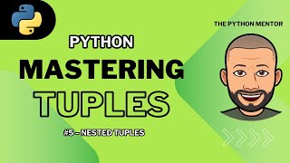 Python Tuples for Beginners — #5 Nested Tuples & Structured Data