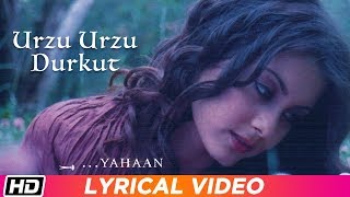Urzu Urzu Durkut | Lyrical Video | Yahaan | Shreya Ghoshal | Gulzar | Jimmy S | Shantanu M