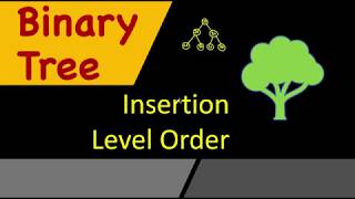 Binary Tree: Level Order Insertion | Binary Tree Insertion | C++