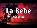 Yng Lvcas - La Bebe (Mix Letras) // Best Reggaeton Music of 2024