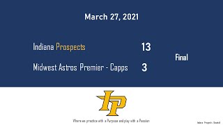 Indiana Prospects 13u (Castetter/Berry) vs Midwest Astros Premier - Capps (03/27/2021)