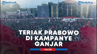 Massa Teriakan Prabowo Saat Kampanye Ganjar