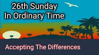 Accepting the differences | 26th Sunday in Ordinary Time | Year B | Rev Dr. Valentine Joseph