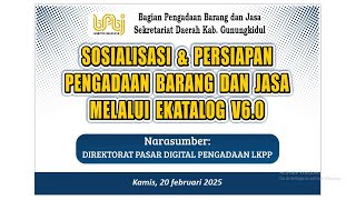 SOSIALISASI \u0026 PERSIAPAN PENGADAAN BARANG \u0026 JASA MELALUI E-KATALOG V6.0