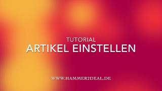 Hammer2Deal.de Artikel einstellen - Restposten kaufen \u0026 verkaufen