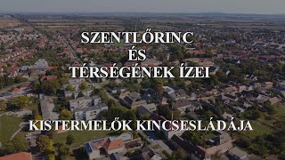 Szentlőrinc és vidéke ízei Kisfilm