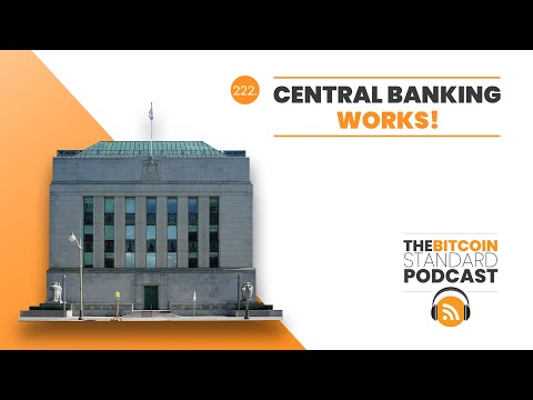 222. Central Banking Works