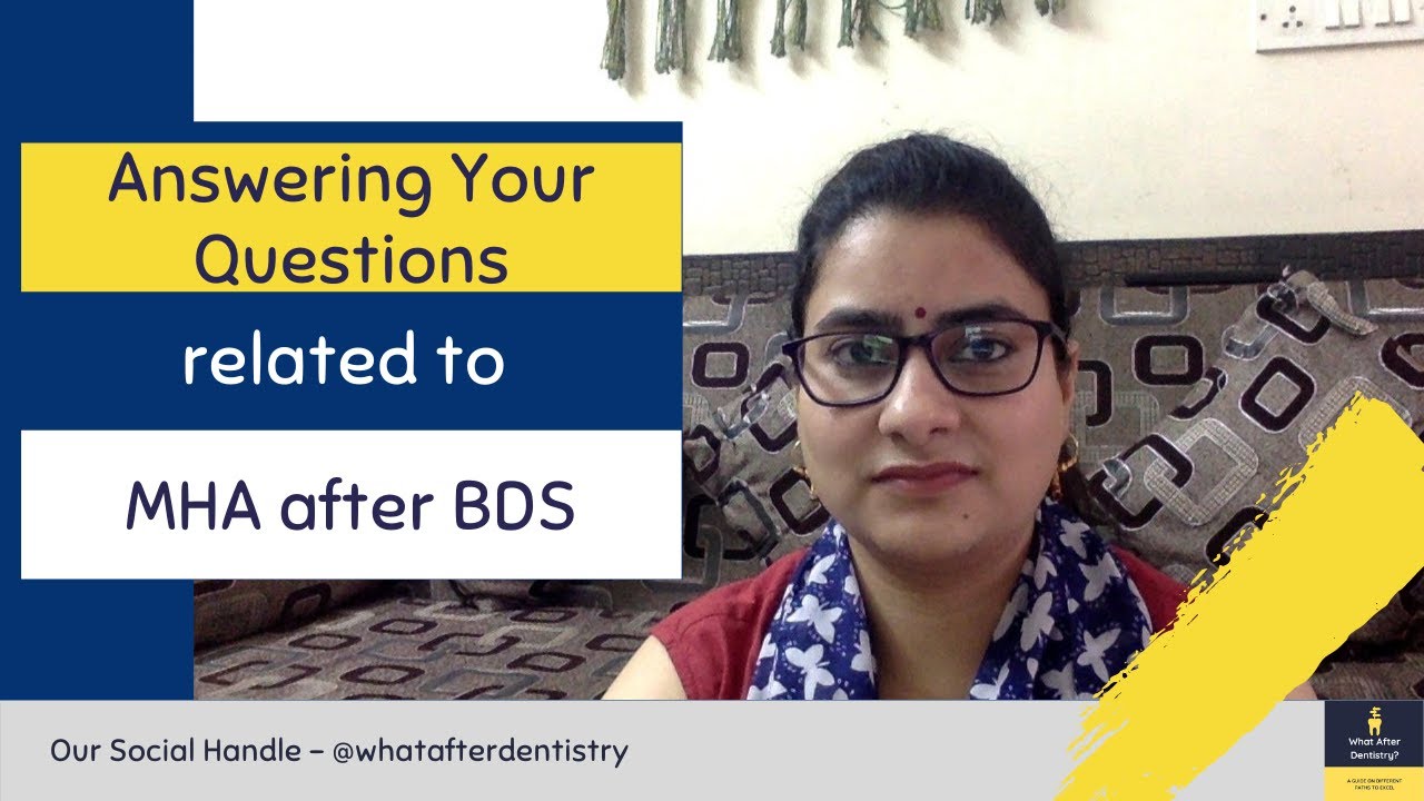 Answering Your Questions Related To MHA After BDS | What After BDS ...