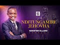 NDITUNGAMIRE JEHOVAH - Minister Ellard Cherayi (Live)