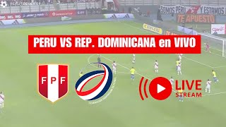 🔴 AHORA 🔴 Peru vs Republica Dominicana AMISTOSO 2024 en VIVO 🏆