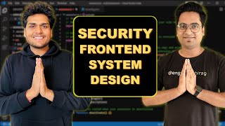 Security for Frontend Developers | Frontend System Design