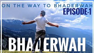 Bhaderwah- The Unexplored Heaven (Mini Switzerland) || PART-1 || By Exploring Desi