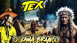 Tex Willer em: O Xamã Branco...(aventura inédita)