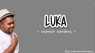 LUKA - ANDMESH KAMALENG (LYRIC VIDEO)