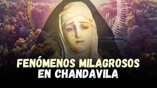 🔴 LAS CURACIONES MÁS IMPACTANTES DE LA VIRGEN EN CHANDAVILA