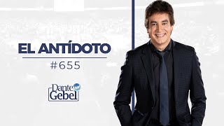 Dante Gebel #655 | El Antídoto