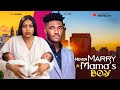 Never Marry A Mama's Boy - New Uche Montana,Chidi Dike Nigerian Movie