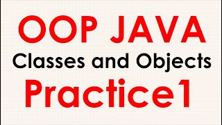 OOP Practice 1 | Classes and Objects | JAVA
