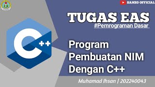 PROGRAM C++ PEMBUATAN NIM || Tugas EAS Pemrograman Dasar