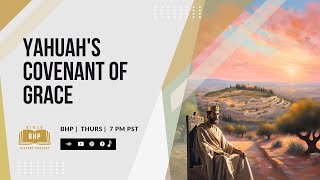 BHP 274: Yahuah's Covenant of Grace #bhp #biblehistory #onlinebiblestudy #kingdavid #Yahuahscovenant