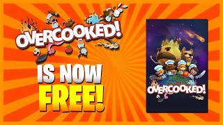 OVERCOOKED IS NOW FREE! | EVERYTHING YOU NEED TO KNOW | HOW TO CLAIM IT | INSTALLATION PROCESS