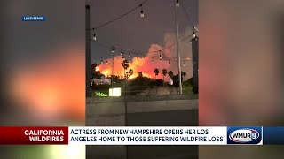 Actress from New Hampshire opens her Los Angeles home to those suffering wildfire loss