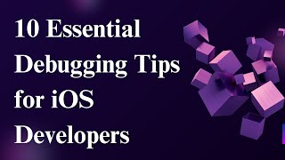 10 Essential Debugging Tips for iOS Developers