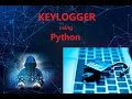 Creating Keylogger Using Python | English