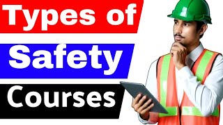 Types of Safety Officer Courses