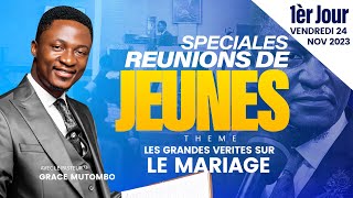 SPECIALES RÉUNIONS DE JEUNES 1er Jr. LES GRANDES VÉRITÉS SUR LE MARIAGE Past GRACE M. Vend24.11.2023