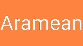 Aramean Definition \u0026 Meaning