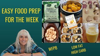 Easy Food Prep For The Week / WFPBNO/ The Starch Solution