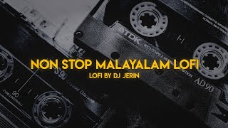 Non Stop Malayalam Lofi | Aesthetic Malayalam Lofi | 2024 | DJ JERIN