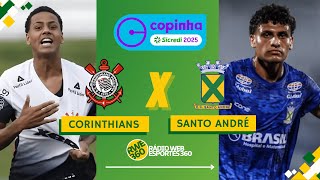 CORINTHIANS X SANTO ANDRÉ | COPINHA - NARRAÇÃO AO VIVO