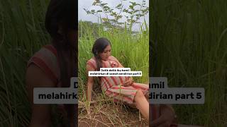 perjuangan seorang ibu hamil melahirkan sendirian di sawah part 5 #shorts