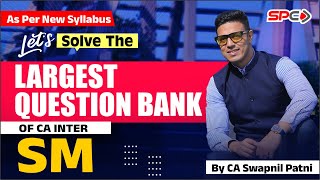 Let's Solve the Largest Question Bank of CA Inter SM I CA Swapnil Patni