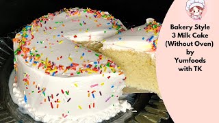 Bakery Style Milk Cake |Easy Tres Leches Cake |How to make Milk Cake without Oven |By YumfoodswithTK