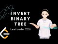 Leetcode 226 - Invert Binary Tree (Java, Solution Explained)